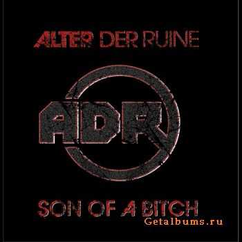 Alter Der Ruine - Son Of A Bitch (2011)