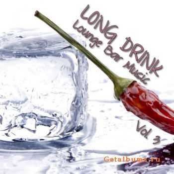 VA - Long Drink, Vol. 3 (Lounge Bar Music) (2011)