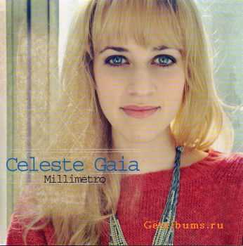 Celeste Gaia - Millimetro (2012)