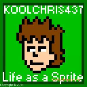 Koolchris437 - Life As A Sprite (2011)