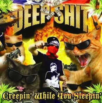 Deep Shit - Creepin' While You Sleepin (2011)