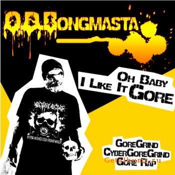 Ol'Dirty Bongmasta - Oh Baby I Like it Gore (2011)