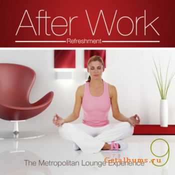 VA - After Work Refreshment Vol.9(The Metropolitan Lounge Experience) (2011)