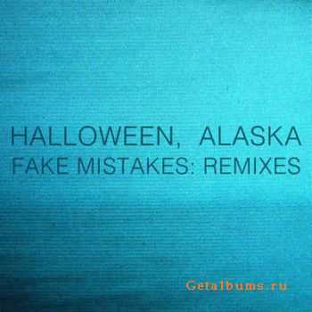 Halloween, Alaska - Fake Mistakes: Remixes (2012)