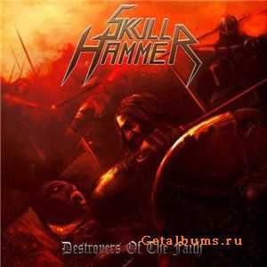 Skull Hammer - Destroyers of the Faith (2012)