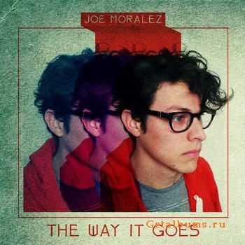 Joe Moralez - The Way It Goes (2012)