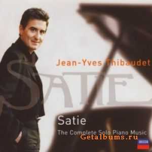 Jean-Yves Thibaudet - Erik Satie - The Complete Solo Piano Music  (2003)