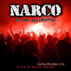 Narco - La Rave Del Infierno: Alita De Mosca Remixes (2012)