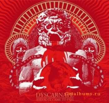 Dyscarnate - And So It Came to Pass (2012) [Lossless]