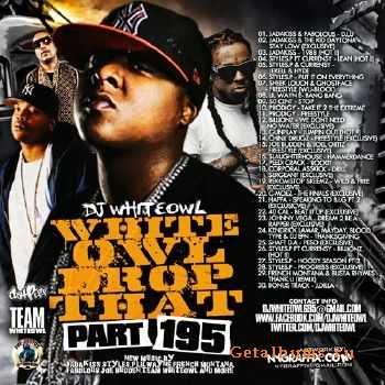Whiteowl Drop That 195 (2012)