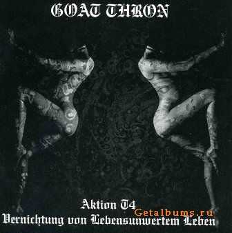 Goat Thron  - Aktion T4 Vernichtung Von Lebensunwertem Leben [Compilation] (2007)