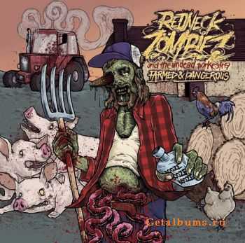 Redneck Z&#246;mbiez - Farmed & Dangerous (2012)