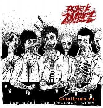 Redneck Zombiez - (We Are) The Redneck Crew (Demo) (2011)