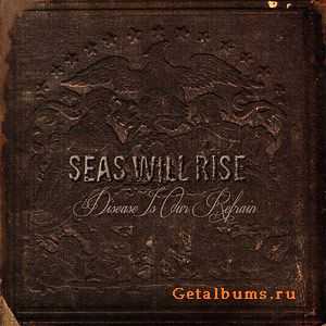 Seas Will Rise - Disease Is Our Refrain (2012)