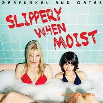 Garfunkel And Oates - Slippery When Moist (2012)