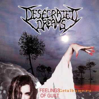 Desecrated Dreams - Feelings Of Guilt (2001)