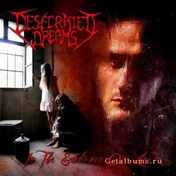 Desecrated Dreams - In The Embrace Of Lies (2010)