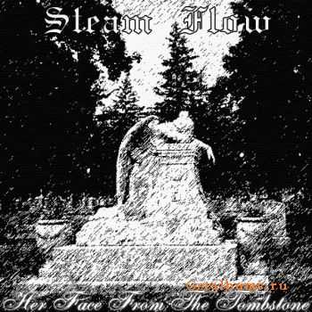 Steam Flow - Her Face From The Tombstone (2012)