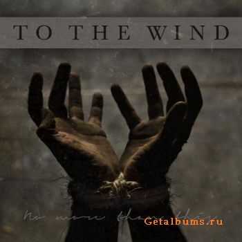 To The Wind - No More Than This (EP) (2012)