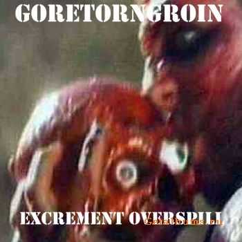 Goretorngroin -  Excrement Overspill (EP) (2011)