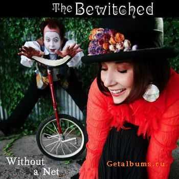 The Bewitched - Without A Net (2012)