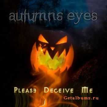 Autumns Eyes - Please Deceive Me (2012)