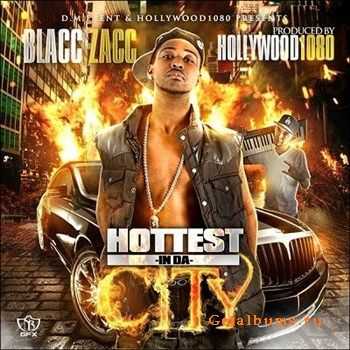 Blacc Zacc - Hottest In Da City (2012)