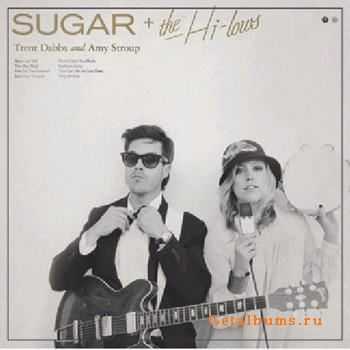 Amy Stroup & Trent Dabbs - Sugar + The High-lows (2012)