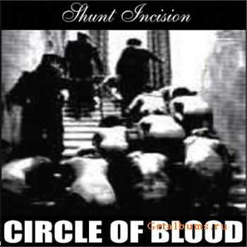 Shunt Incision  Circle Of Blood (2004)