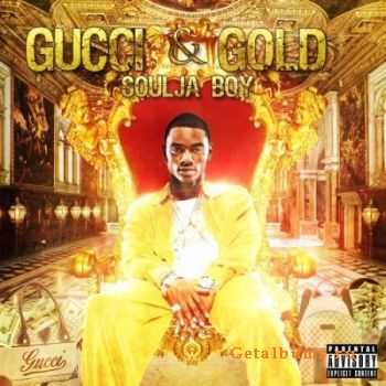 Soulja Boy - Gucci And Gold (2012)