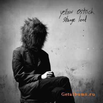 Yellow Ostrich - Strange Land (2012)