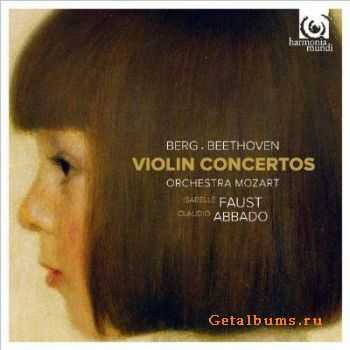 Isabelle Faust, Orchestra Mozart & Claudio Abbado - Berg & Beethoven: Violin Concertos (2012)