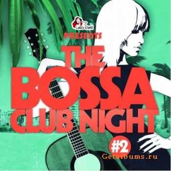 VA - The Bossa Club Night Vol.2 (2012)