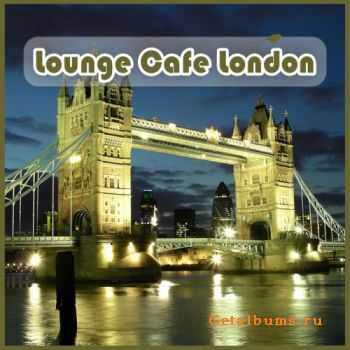 VA - Lounge Cafe London (2011)