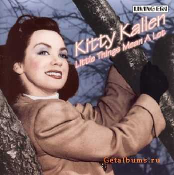 Kitty Kallen - Little Things Mean A Lot (2006)