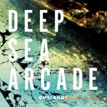 Deep Sea Arcade - Outlands (2012)