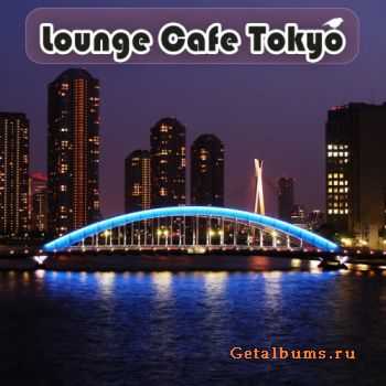 VA - Lounge Cafe Tokyo (2011)