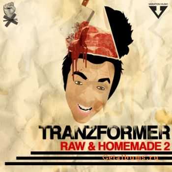 Tranzformer - Raw & Homemade 2 (2012)