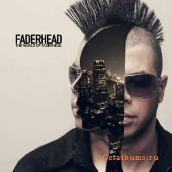 Faderhead - The World Of Faderhead (2012)