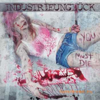 Industrieungl&#252;ck - You Must Die (2012)