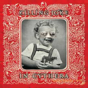 Killing Joke - In Cythera (CDS) (2012)