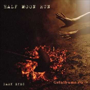 Half Moon Run - Dark Eyes (2012)