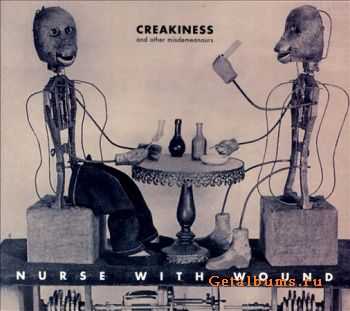 Nurse With Wound - Creakiness And Other Misdemeanours (2012)