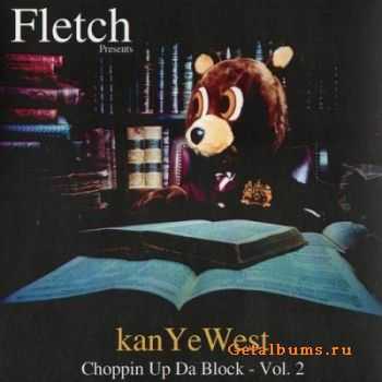 Kanye West - Choppin Up Da Block Vol.2 (2012)