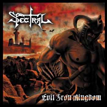 Spectral  -  Evil Iron Kingdom (2009)