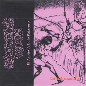 Necrocannibalistic Vomitorium - El Azotes A Culo Pajarero (EP) (2009)