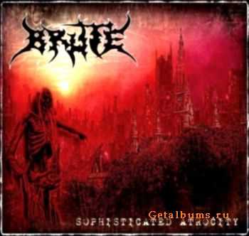 Brute - Sophisticated Atrocity (2012)