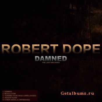 Robert Dope - Damned (The Last Archives) (Single) (2012)