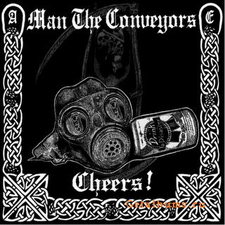 Man The Conveyors - Cheers! (2008)