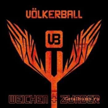 V&#246;lkerball - Weichen Und Zunder (2012)